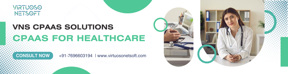 Transforming Healthcare Communications with VNS CPaaS Solutions