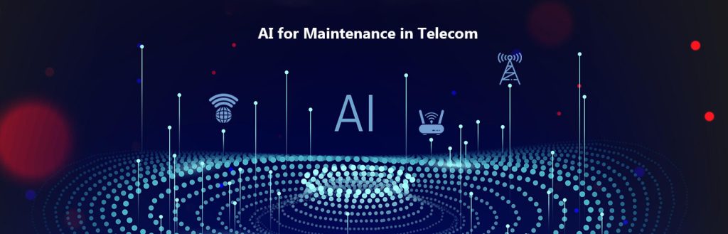 AI for Maintenance in Telecom